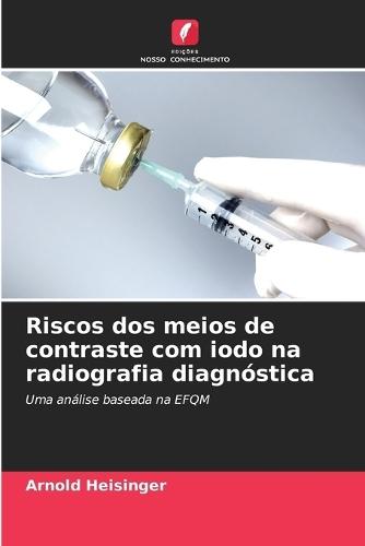 Riscos dos meios de contraste com iodo na radiografia diagnóstica