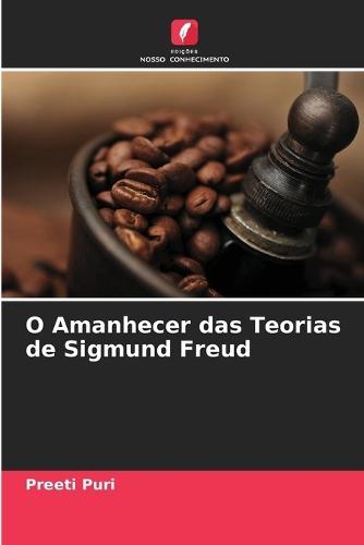 O Amanhecer das Teorias de Sigmund Freud