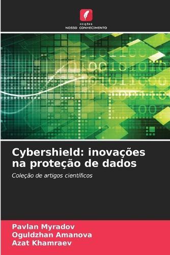 Cybershield: inovações na proteção de dados