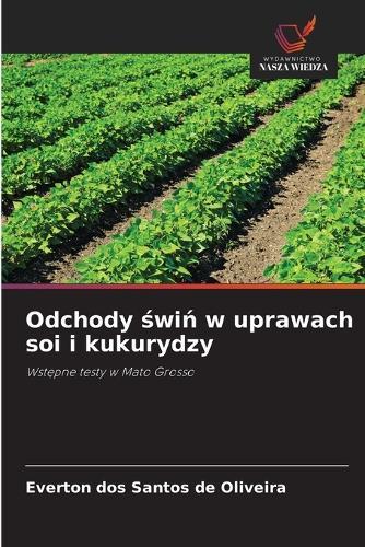 Odchody świń w uprawach soi i kukurydzy