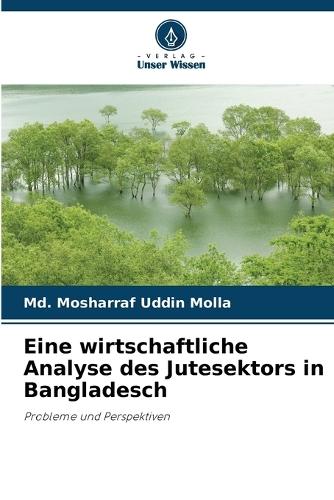 Eine wirtschaftliche Analyse des Jutesektors in Bangladesch