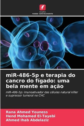 miR-486-5p e terapia do cancro do fígado: uma bela mente em ação