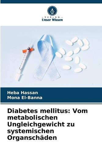 Diabetes mellitus: Vom metabolischen Ungleichgewicht zu systemischen Organschäden