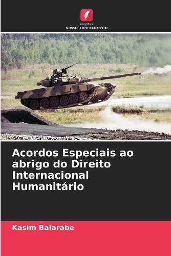 Acordos Especiais ao abrigo do Direito Internacional Humanitário