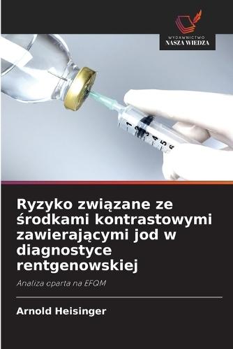 Ryzyko związane ze środkami kontrastowymi zawierającymi jod w diagnostyce rentgenowskiej