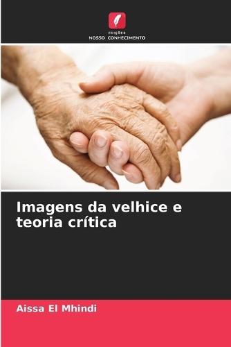 Imagens da velhice e teoria crítica