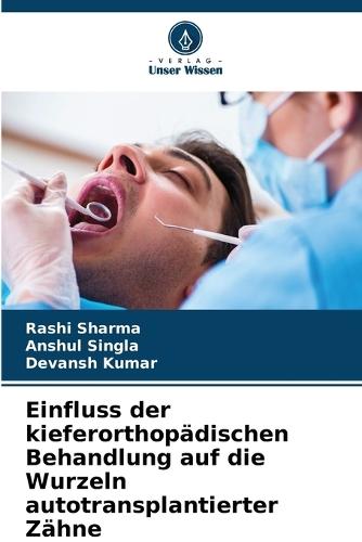 Einfluss der kieferorthopädischen Behandlung auf die Wurzeln autotransplantierter Zähne