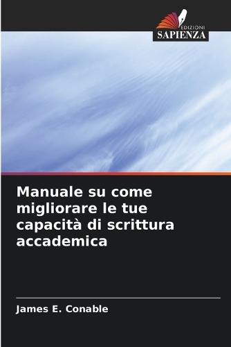 Manuale su come migliorare le tue capacità di scrittura accademica