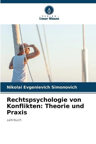 Rechtspsychologie von Konflikten: Theorie und Praxis