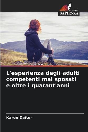 L'esperienza degli adulti competenti mai sposati e oltre i quarant'anni