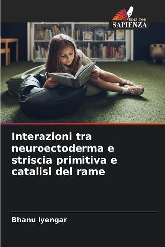 Interazioni tra neuroectoderma e striscia primitiva e catalisi del rame