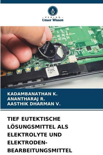 Tief Eutektische Lösungsmittel ALS Elektrolyte Und Elektroden-Bearbeitungsmittel