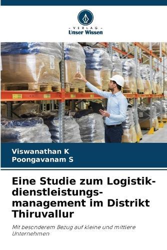Eine Studie zum Logistik-dienstleistungs-management im Distrikt Thiruvallur
