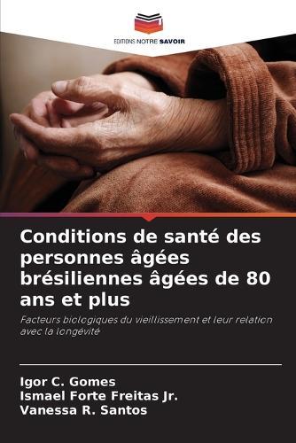 Conditions de santé des personnes âgées brésiliennes âgées de 80 ans et plus