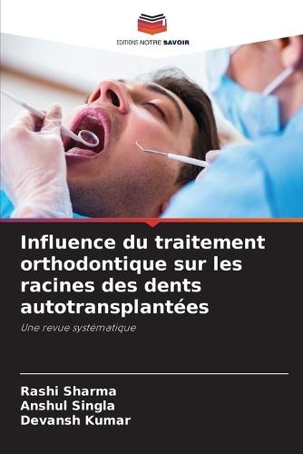 Influence du traitement orthodontique sur les racines des dents autotransplantées