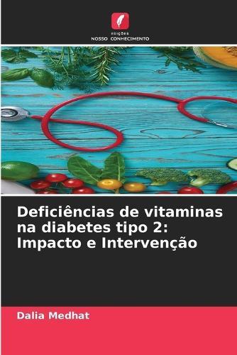 Deficiências de vitaminas na diabetes tipo 2: Impacto e Intervenção