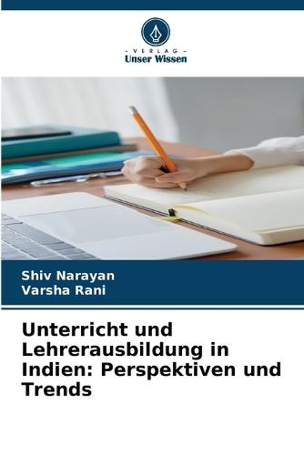 Unterricht und Lehrerausbildung in Indien: Perspektiven und Trends