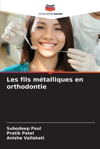 Les fils métalliques en orthodontie