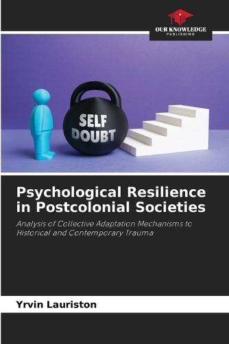 Psychological Resilience in Postcolonial Societies