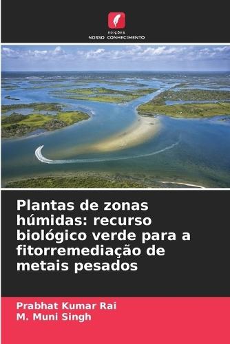 Plantas de zonas húmidas: recurso biológico verde para a fitorremediação de metais pesados