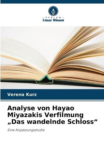 Analyse von Hayao Miyazakis Verfilmung ""Das wandelnde Schloss""