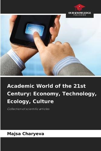 Academic World of the 21st Century: Economy, Technology, Ecology, Culture
