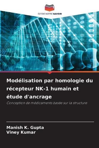 Modélisation par homologie du récepteur NK-1 humain et étude d'ancrage