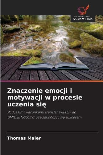 Znaczenie emocji i motywacji w procesie uczenia się