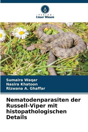 Nematodenparasiten der Russell-Viper mit histopathologischen Details