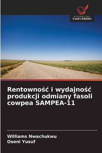 Rentownośc i wydajnośc produkcji odmiany fasoli cowpea SAMPEA-11