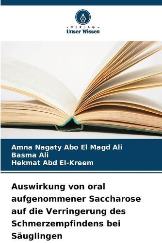 Auswirkung von oral aufgenommener Saccharose auf die Verringerung des Schmerzempfindens bei Säuglingen