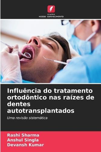 Influência do tratamento ortodôntico nas raízes de dentes autotransplantados