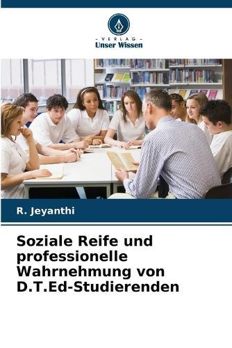 Soziale Reife und professionelle Wahrnehmung von D.T.Ed-Studierenden