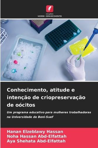 Conhecimento, atitude e intenção de criopreservação de oócitos