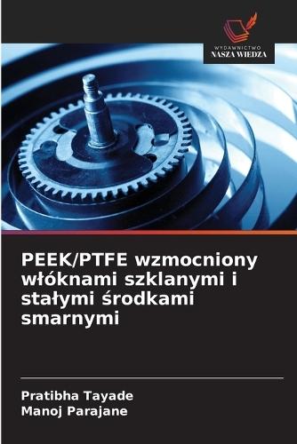 PEEK/PTFE wzmocniony wlóknami szklanymi i stalymi środkami smarnymi