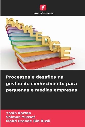 Processos e desafios da gestão do conhecimento para pequenas e médias empresas