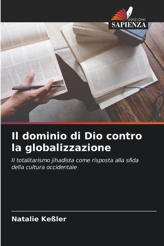 Il dominio di Dio contro la globalizzazione