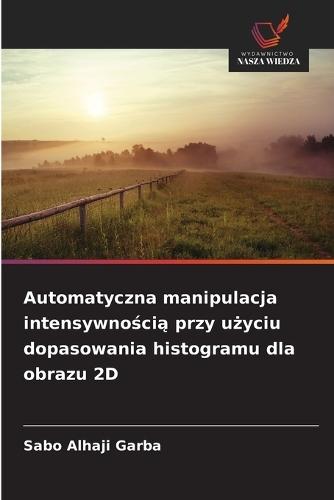 Automatyczna manipulacja intensywnością przy użyciu dopasowania histogramu dla obrazu 2D