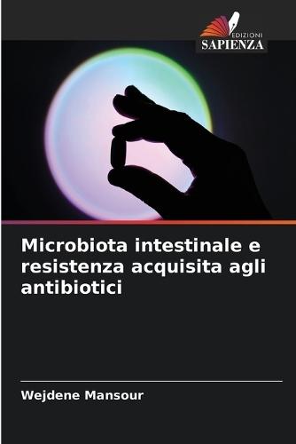 Microbiota intestinale e resistenza acquisita agli antibiotici