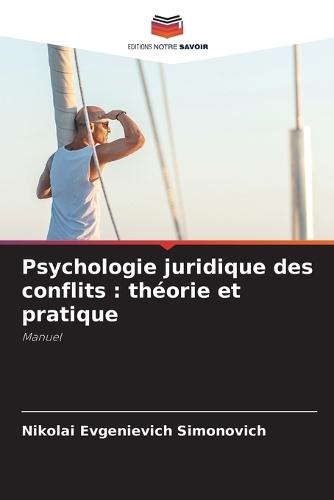Psychologie juridique des conflits: théorie et pratique