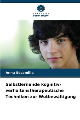 Selbstlernende kognitiv-verhaltenstherapeutische Techniken zur Wutbewältigung
