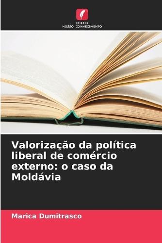 Valorização da política liberal de comércio externo: o caso da Moldávia