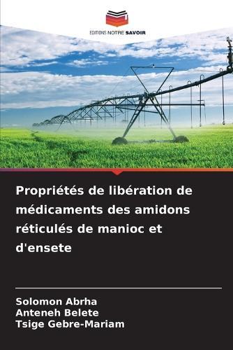 Propriétés de libération de médicaments des amidons réticulés de manioc et d'ensete