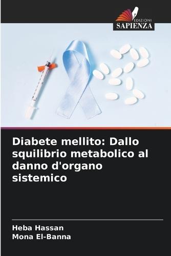 Diabete mellito: Dallo squilibrio metabolico al danno d'organo sistemico