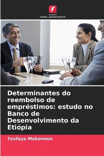 Determinantes do reembolso de empréstimos: estudo no Banco de Desenvolvimento da Etiópia