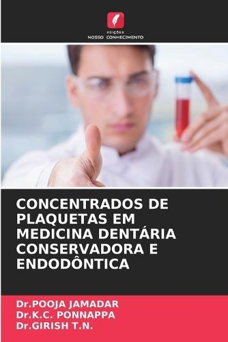Concentrados de Plaquetas Em Medicina Dentária Conservadora E Endodôntica