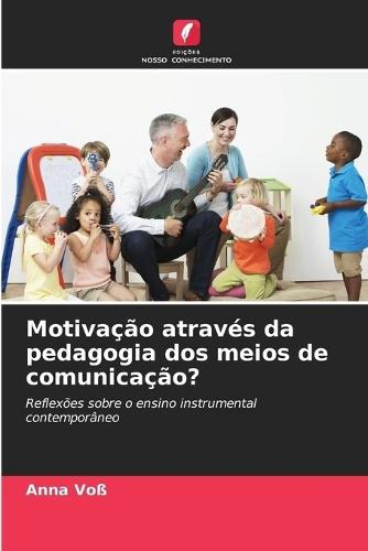 Motivação através da pedagogia dos meios de comunicação?