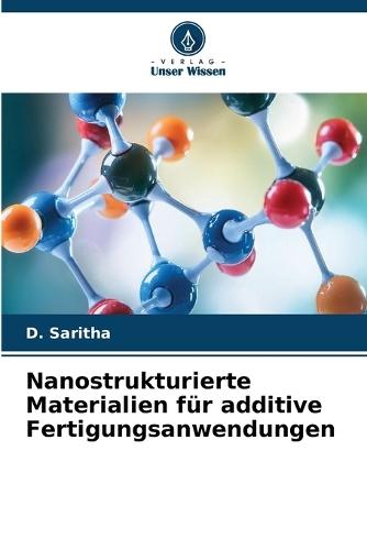 Nanostrukturierte Materialien für additive Fertigungsanwendungen