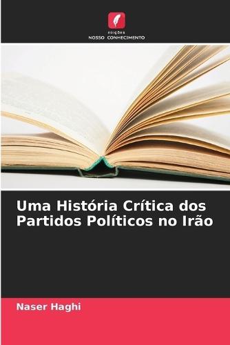 Uma História Crítica dos Partidos Políticos no Irão