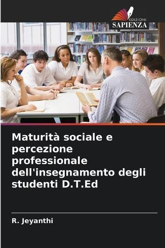 Maturità sociale e percezione professionale dell'insegnamento degli studenti D.T.Ed
